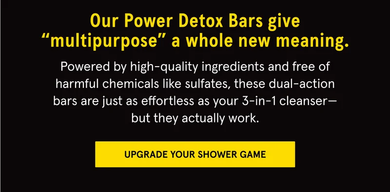 UPGRADE YOUR SHOWER GAME
