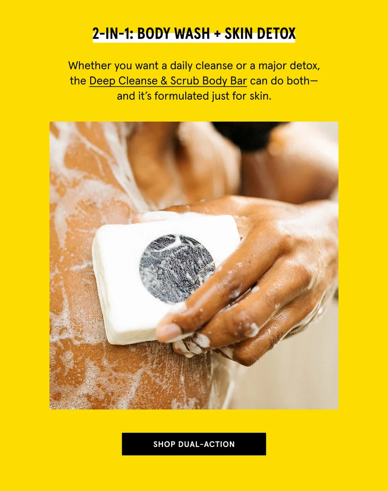 SHOP DEEP CLEANSE + SCRUB BODY BAR