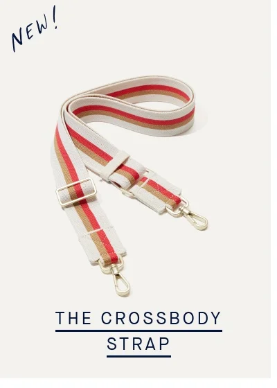 NEW! THE CROSSBODY STRAP