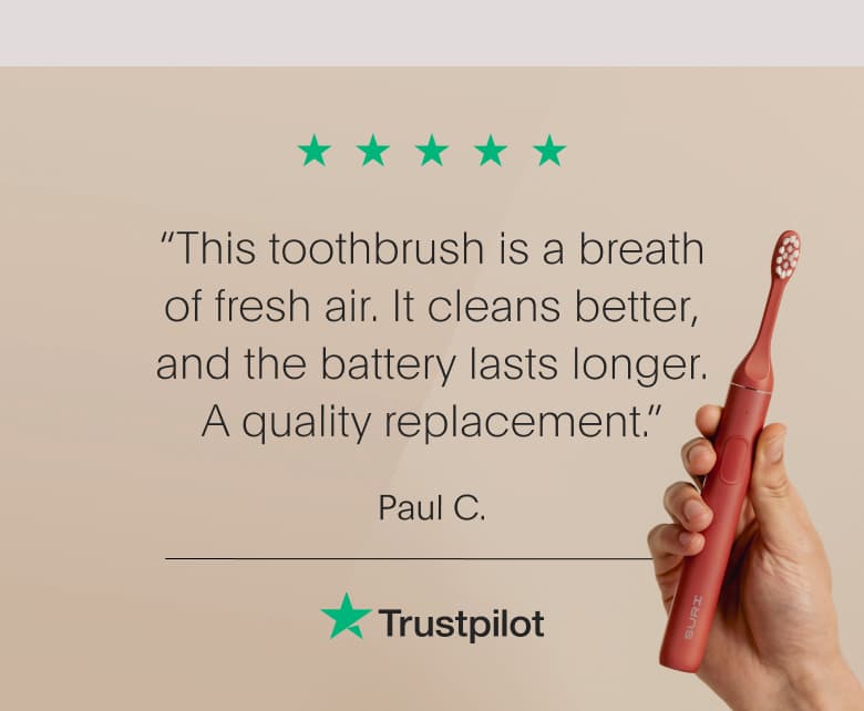 “This toothbrush is a breath of fresh air. It cleans better, and the battery lasts longer. A quality replacement.” - Paul C.