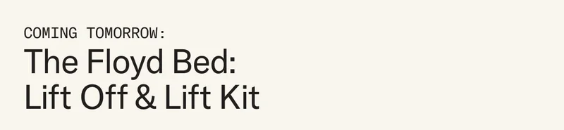 Coming Tomorrow - The Floyd Bed: Lift Off & Lift Kit
