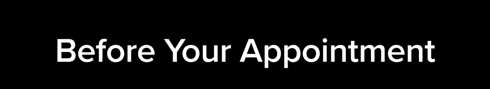 Before Your Appointment