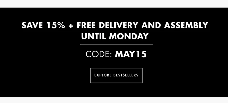 Save 15% + free delivery and assembly until Monday. Code: MAY15