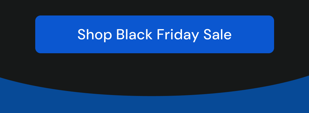 [SHOP BLACK FRIDAY SALE]