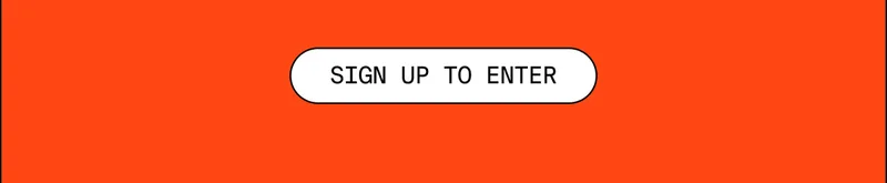 Sign up to enter