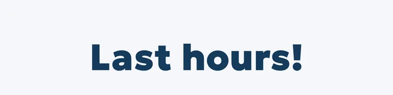 Last hours!