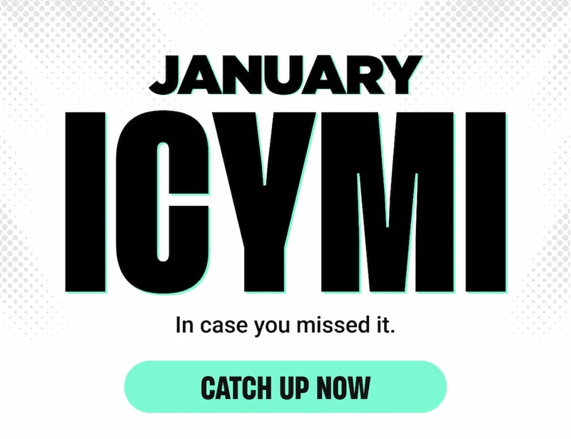 JANUARY: In case you missed it.