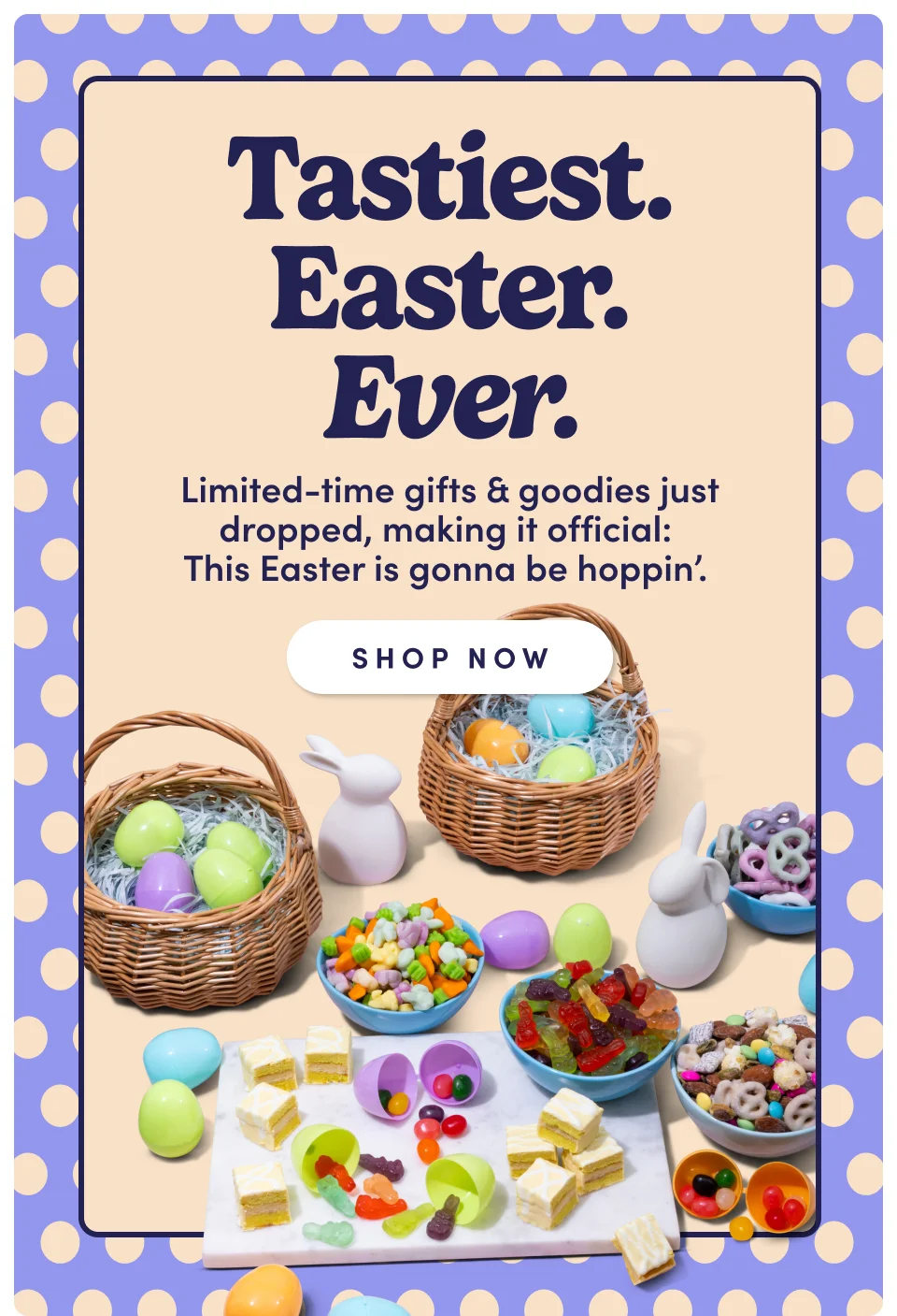 Tastiest. Easter. Ever | Limited-time gifts & goodies just dropped, making it official: This easter is gonna be hoppin'. Shop Now