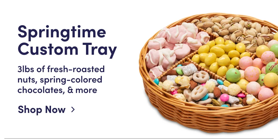 Springtime Custom Tray | 3lbs of fresh-roasted nuts, spring-colored chocolates, & more; Shop Now