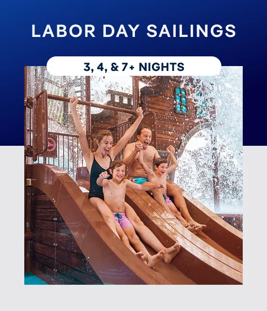 Labor Day Sailings – 3, 4, & 7+ Nights – Click to View Cruises & Book Now