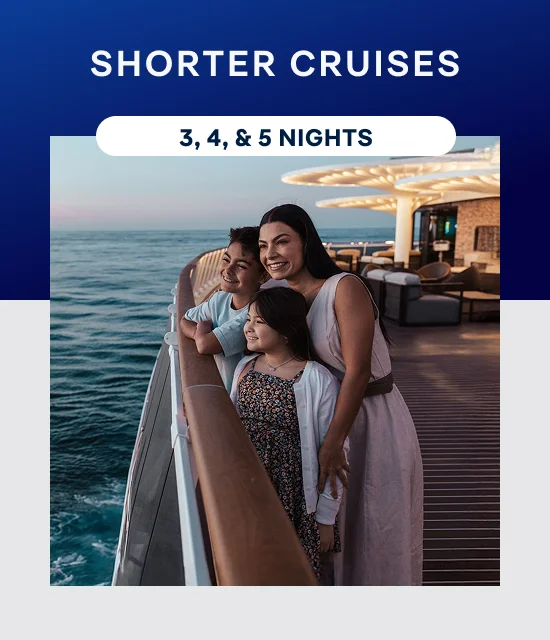 Shorter Cruises – 3, 4 & 5 Nights – Click to View Cruises & Book Now
