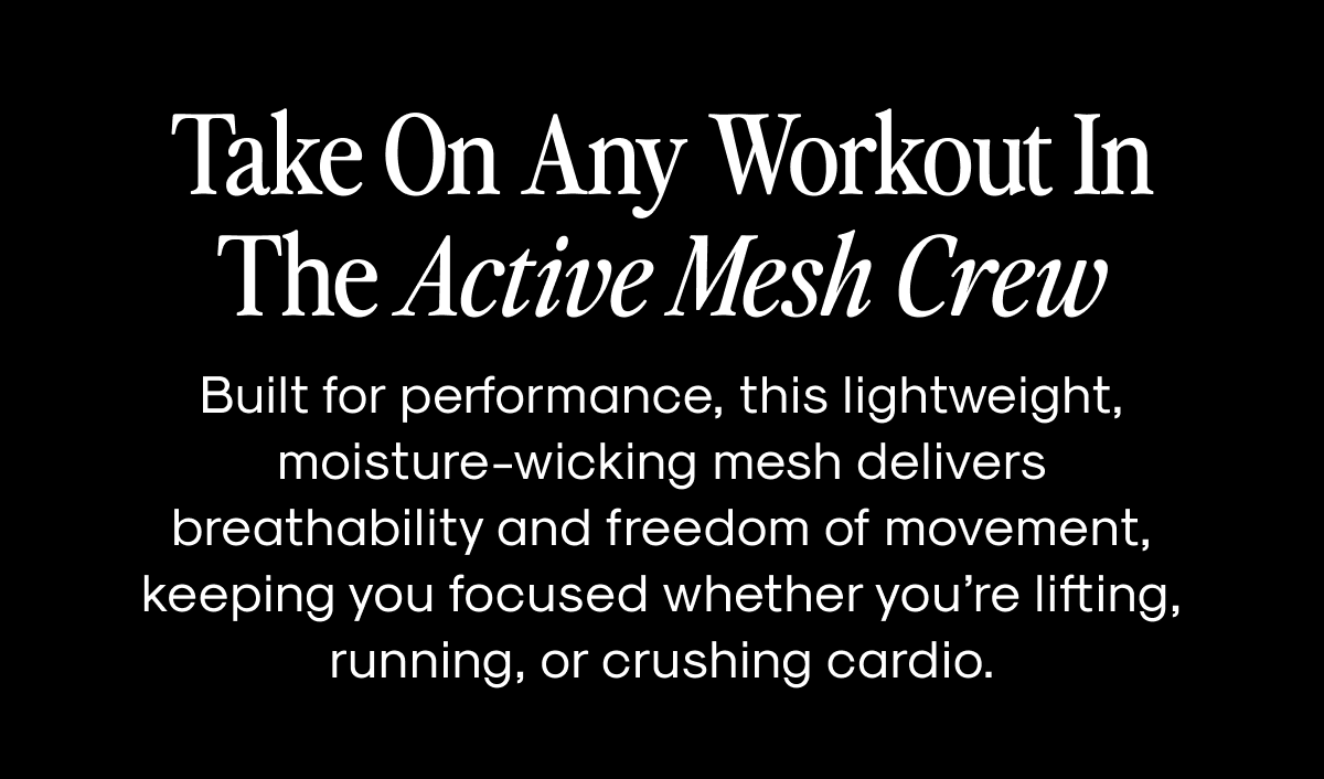Take On Any Workout In The Active Mesh Crew