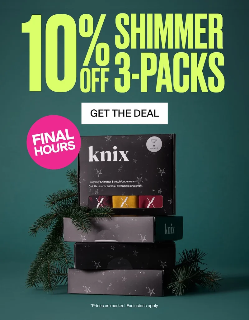 10% OFF SHIMMER 3-PACKS. GET THE DEAL. FINAL HOURS *Prices as marked. Exclusions apply.