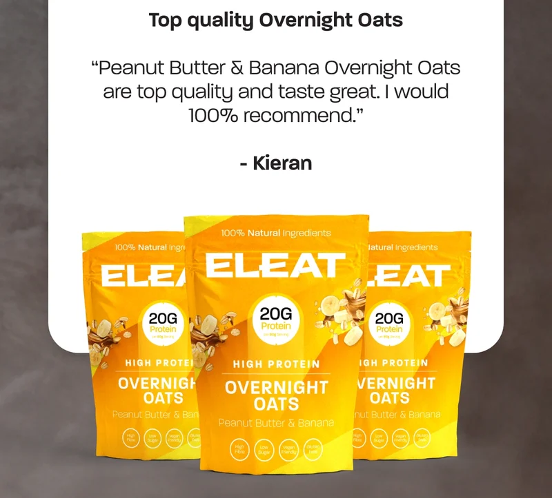 Peanut Butter & Banana Overnight Oats are top quality and taste great. I would 100% recommend. - Kieran