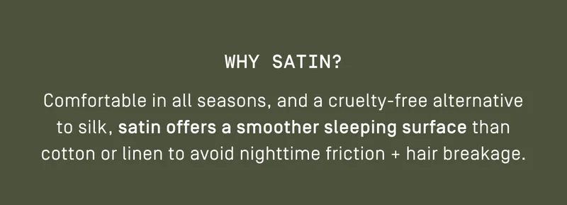 Why Satin?