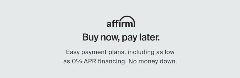 Affirm | Buy now, pay later. | Easy payment plans, including as low  as 0% APR financing. No money down.