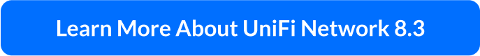 Learn More About UniFi Network 8.3