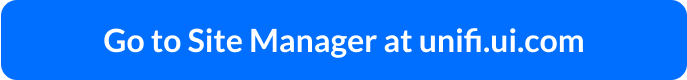 Go to Site Manager at unifi.ui.com