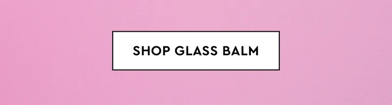Glass Balm