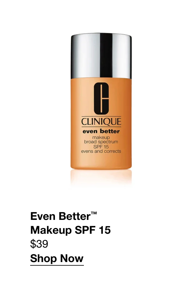 Even Better™ Makeup SPF 15&nbsp;| $39 | Shop Now