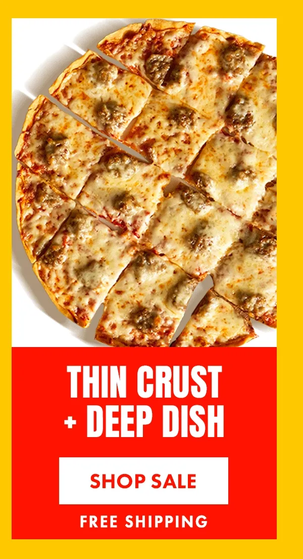 Thin Crust & Deep Dish Thin Crust & Deep Dish