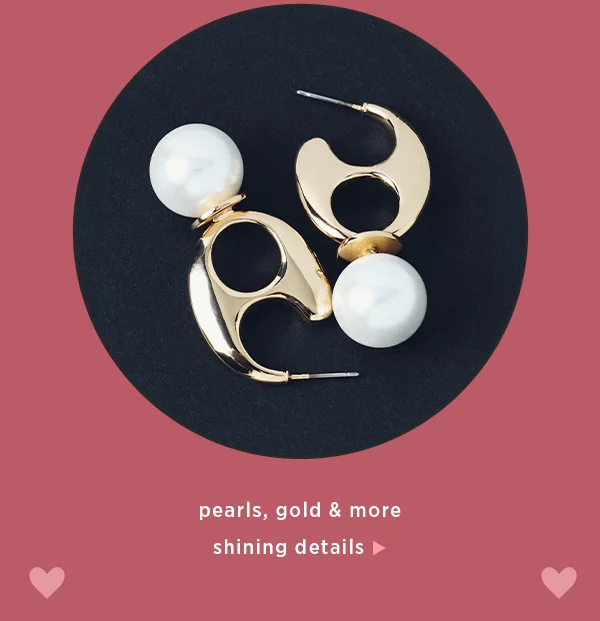 pearls, gold, and more, shining details