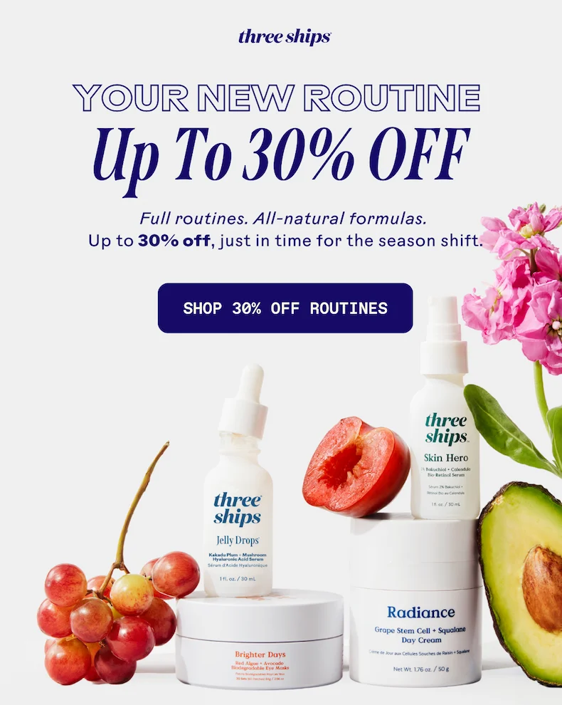 Your new routine up to 30% off. Shop 30% off routines.