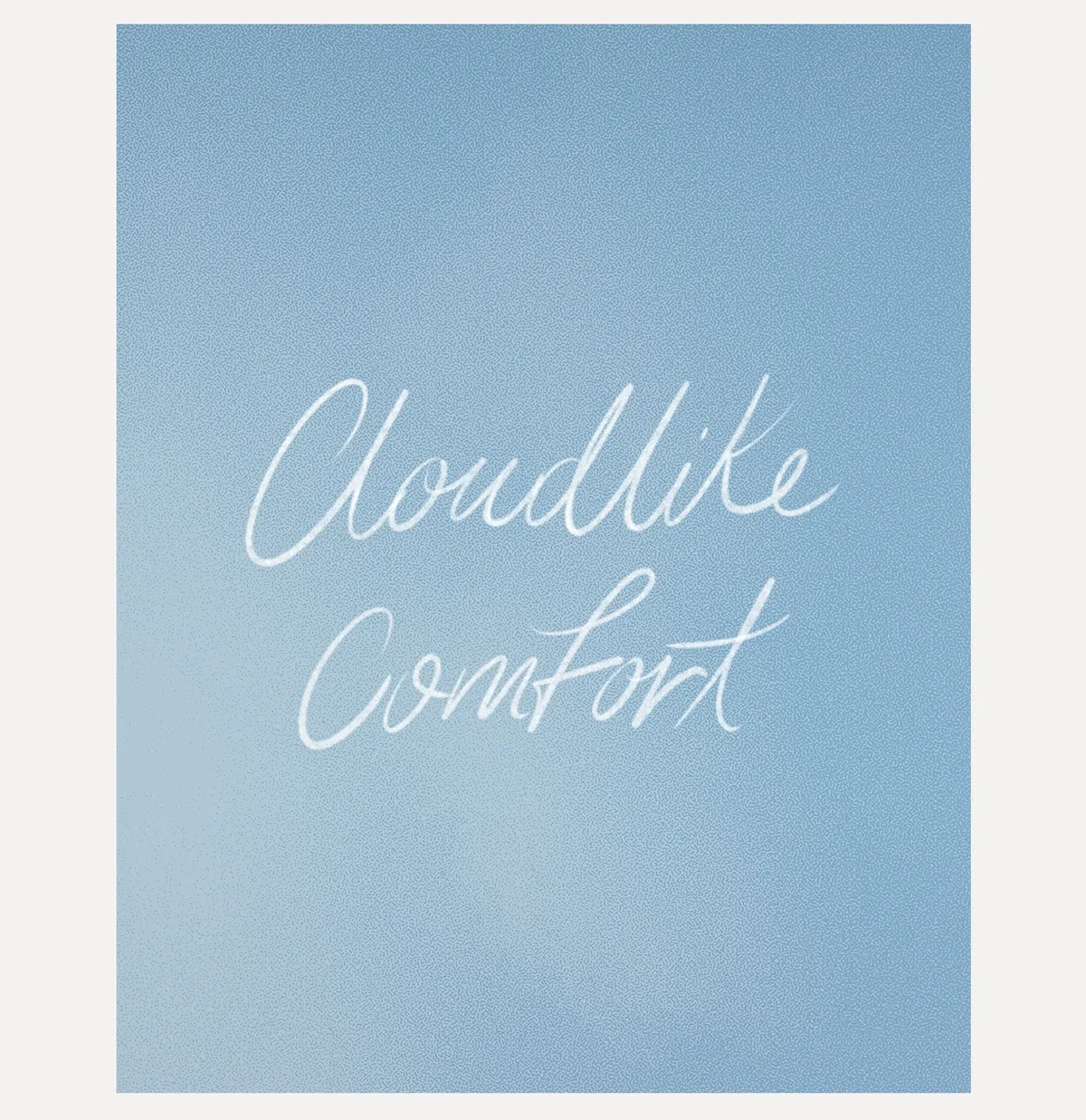 Cloudlike Comfort