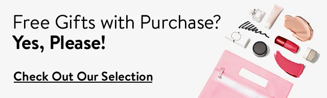 Check out our selection of free beauty gifts with purchase.