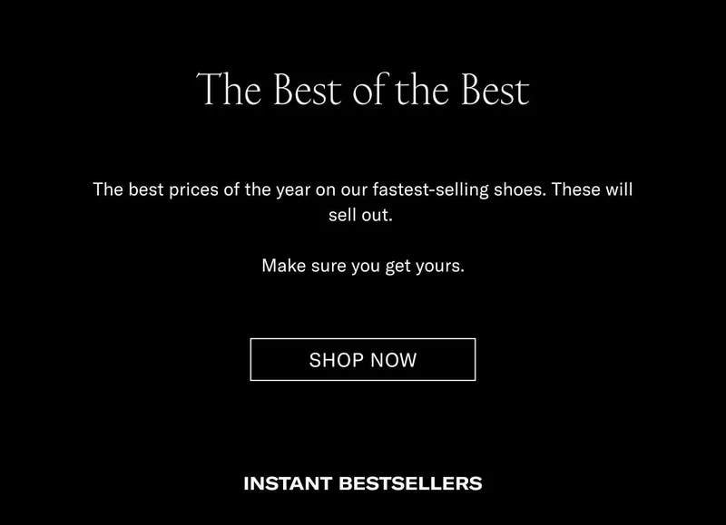The Best of the Best The best prices of the year on our fastest-selling shoes. These will sell out.  Make sure you get yours. Shop Now