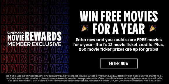 CINEMARK MOVIE REWARDS MEMBER EXCLUSIVE | WIN FREE MOVIES FOR A YEAR | Enter now and you could score FREE movies for a year—that's 12 movie ticket credits. Plus, 250 movie ticket prizes are up for grabs! | ENTER NOW >