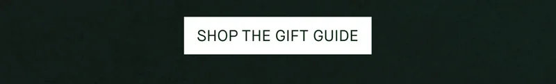 SHOP THE GIFT GUIDE