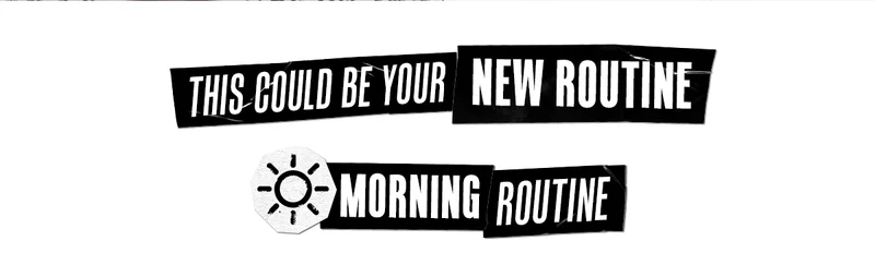 Morning Routine