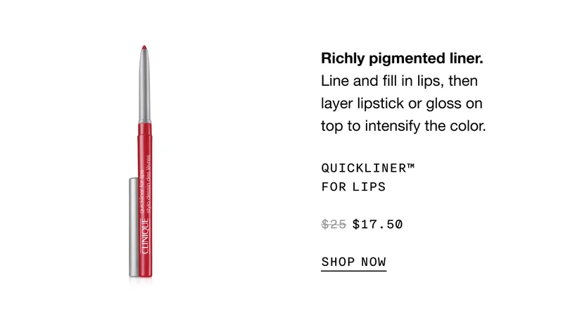 Richly pigmented liner. Line and fill in lips, then layer lipstick or gloss on top to intensify the color. Quickliner™ For Lips$17.50 SHOP NOW