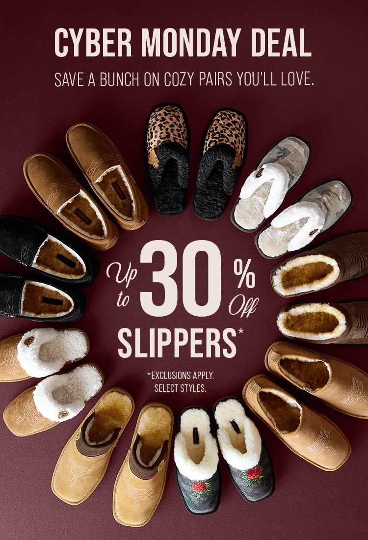 CYBER MONDAY DEAL. UP TO 30% OFF SLIPPERS