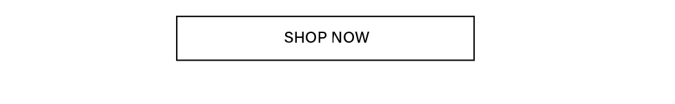 White "SHOP NOW" button with a black border. Click to browse our wide selection of products and find great deals in our online store.