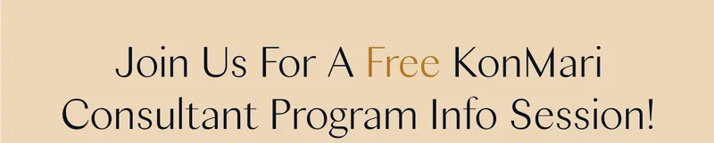 Join us for a free KonMari Consultant Program info session!