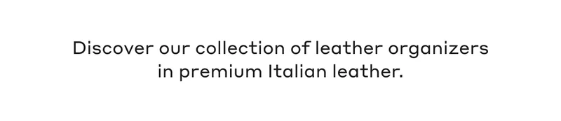 Discover our collection of leather organizers in premium Italian leather.