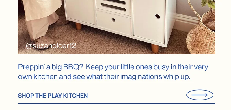 Preppin’ a big BBQ?  Keep your little ones busy in their very own kitchen and see what their imaginations whip up. Shop The Play Kitchen