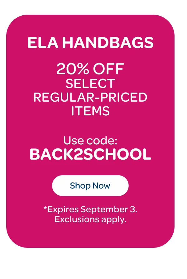 Ela handbags - 20% off select regular-priced items - Use code: BACK2SCHOOL