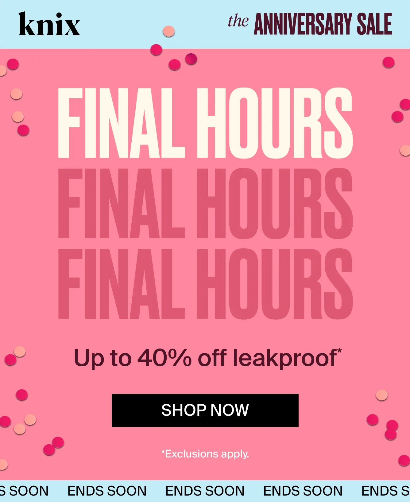 FINAL HOURS up to 40% off Leakproof Shop Now!