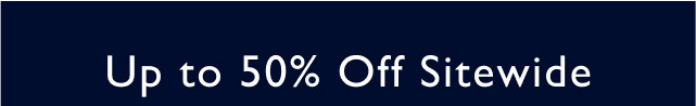 Up to 50% Off sitewide