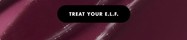 Treat your e.l.f.