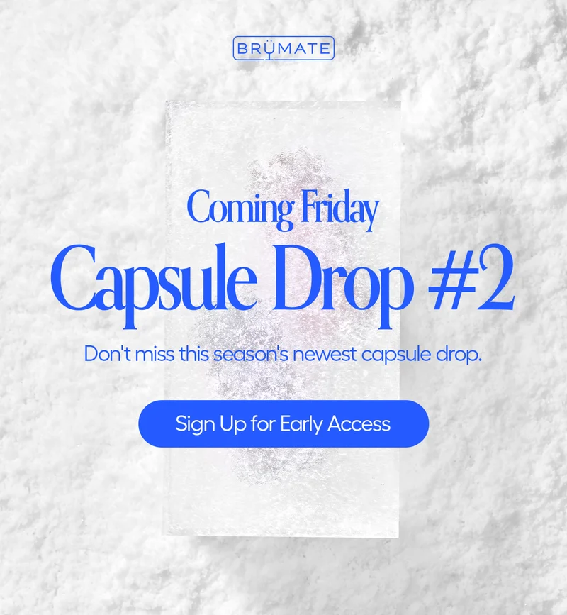 Coming Friday. Capsule Drop #2. Don't miss this seasons newest capsule drop. - Sign Up For Early Access