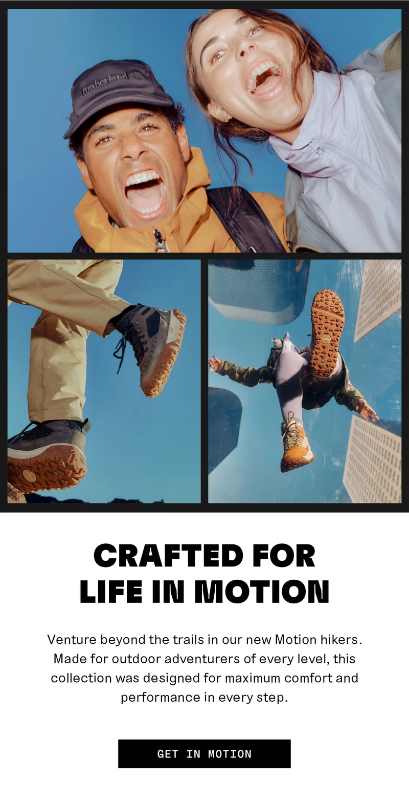 Crafted for life in motion. Our new motion hikers. Get in motion