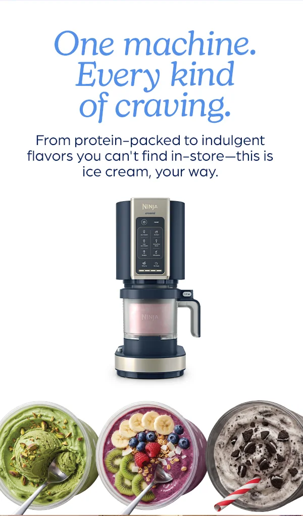 One machine. Every kind of craving. From protein-packed to indulgent flavors you can't find in-store--this is ice cream your way.