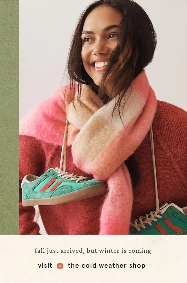 fall just arrived, but winter is coming, visit the cold weather shop