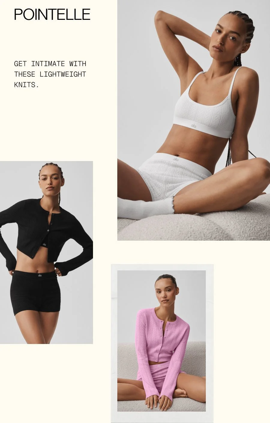 POINTELLE. GET INTIMATE WITH THESE LIGHTWEIGHT KNITS.