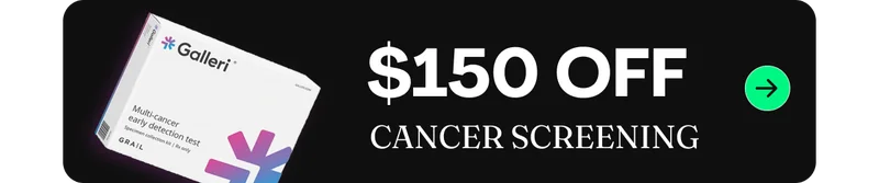 $150 OFF Galleri® Multi-Cancer Early Detection Test