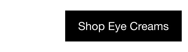 Shop Eye Creams